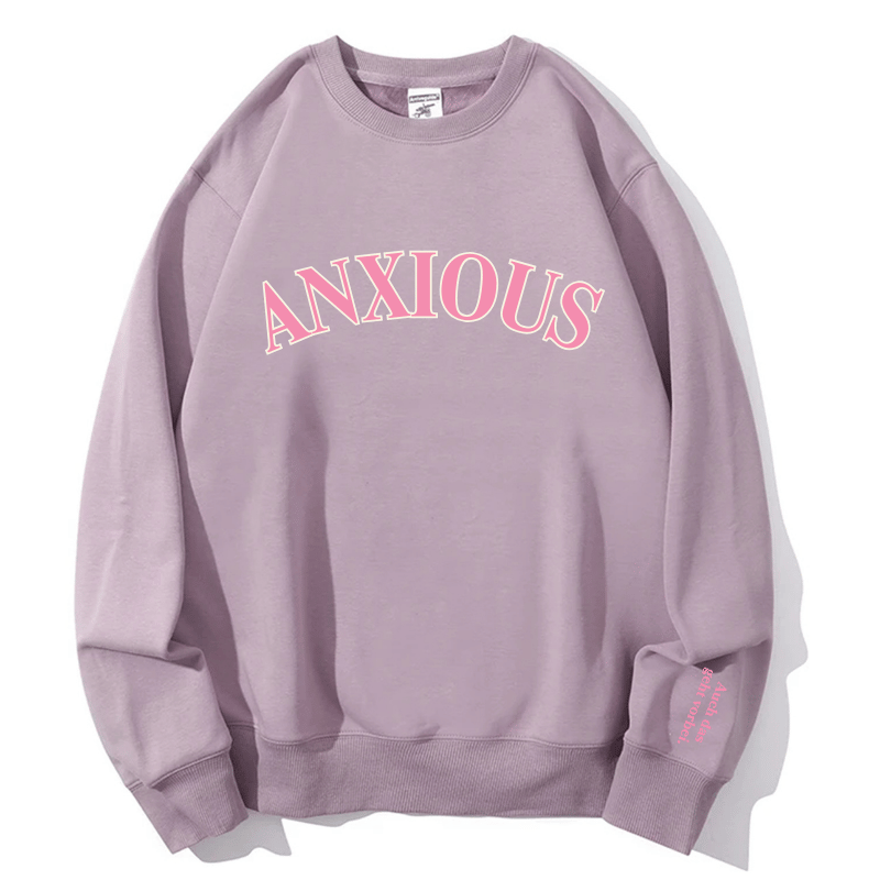 The 'ANXIOUS' Crewneck: Your Cozy Fall/Winter Self-Care & Affirmation Sweatshirt