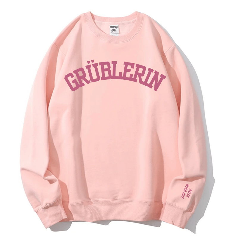 The Grüblerin 'Everything Will Be Okay' Sweatshirt – Your Cozy Fall Comfort & Self-Care Essential