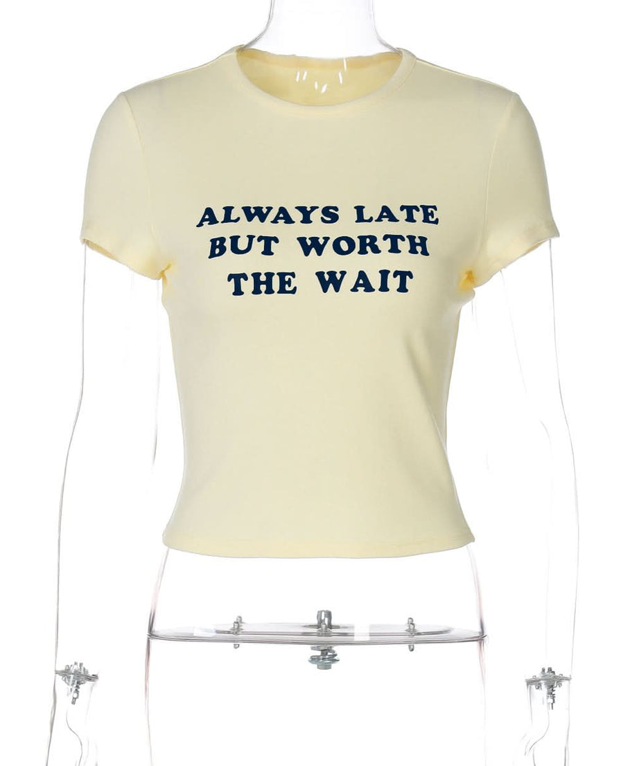Always Late But Worth The Wait Crop Top | Women's Witty Fall Graphic Tee