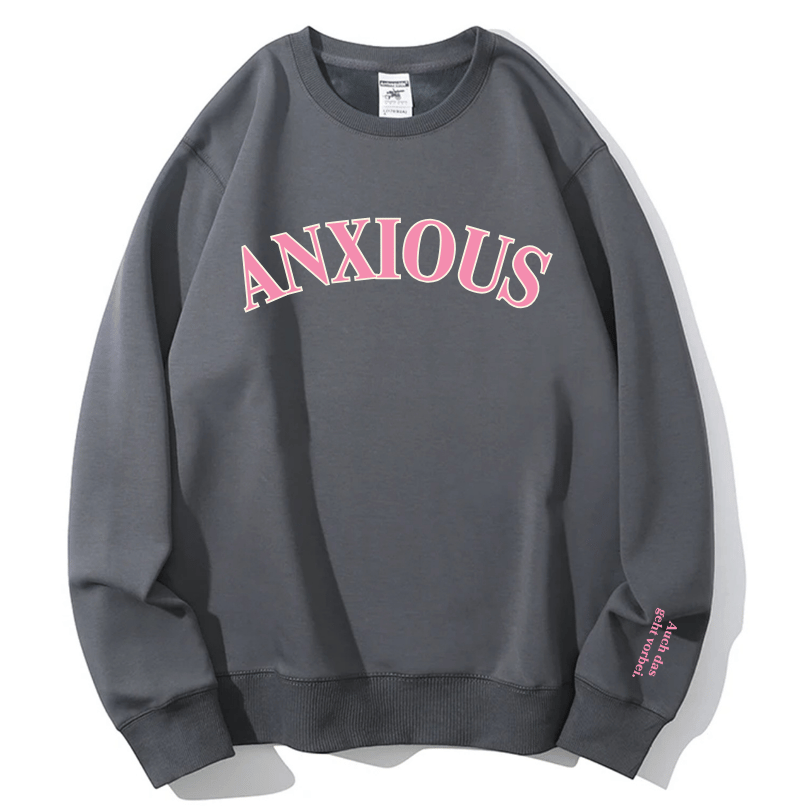 The 'ANXIOUS' Crewneck: Your Cozy Fall/Winter Self-Care & Affirmation Sweatshirt