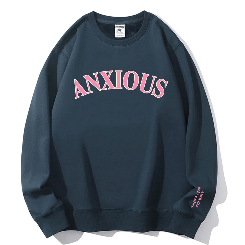 The 'ANXIOUS' Crewneck: Your Cozy Fall/Winter Self-Care & Affirmation Sweatshirt